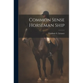 Common Sense Horseman Ship - Paperback