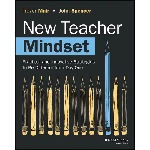 New Teacher Mindset: Practical and Innovative Strategies to Be Different from Day One - Paperback