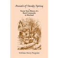 Annals of Sandy Spring, Twenty Years of History of a Rural Community in Maryland