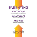 Parenting: What Works What Won't and Why - Paperback