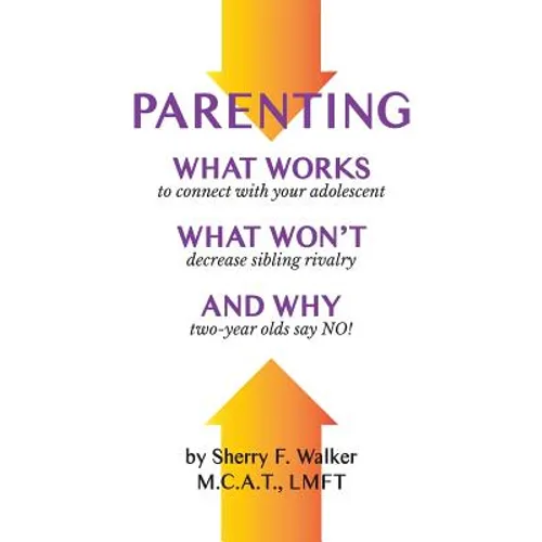 Parenting: What Works What Won't and Why - Paperback