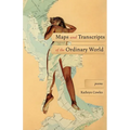 Maps and Transcripts of the Ordinary World: Poems - Paperback