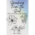 Speaking from the Soul: Poems From Places Yet Explored - Paperback