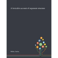 A Lexicalist Account of Argument Structure - Paperback