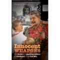 Innocent Weapons: The Soviet and American Politics of Childhood in the Cold War