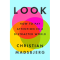 Look: How to Pay Attention in a Distracted World - Hardcover
