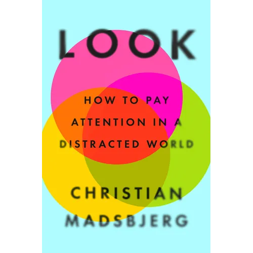 Look: How to Pay Attention in a Distracted World - Hardcover
