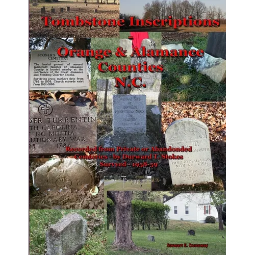 Tombstone Inscriptions - Orange and Alamance Counties - N.C. - Paperback