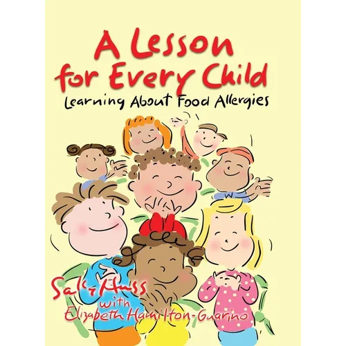 A Lesson for Every Child: Learning About Food Allergies - Hardcover