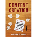 Content Creation: An Entrepreneur's Guide to Creating Quick Efficient Content that hooks and sells - Paperback