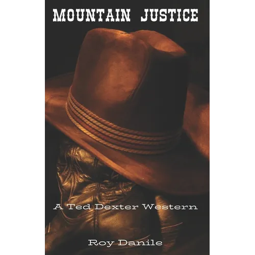 Mountain Justice: A Ted Dexter Western - Paperback