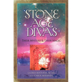 Stone Age Divas: Their Mystery and Their Magic - Paperback