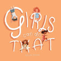 Girls Can Do That: Thinking outside gender stereotypes - Paperback