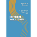 Esther Williams: A One-Woman Play in Two Acts - Paperback