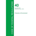 Code of Federal Regulations Title 40, Volume 29, July 1, 2015