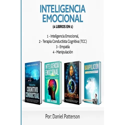 Inteligencia Emocional (4 libros en 1): Consejos para Mejorar tus Relaciones y el de la Inteligencia Emocional. - Paperback