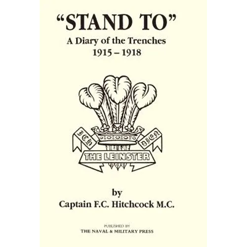 Stand to a Diary of the Trenches 1915-1918.