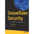 Snowflake Security: Securing Your Snowflake Data Cloud - Paperback