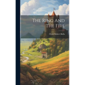 The Ring And The Fire - Hardcover