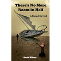There's No More Room in Hell: A Story of Survival - Paperback