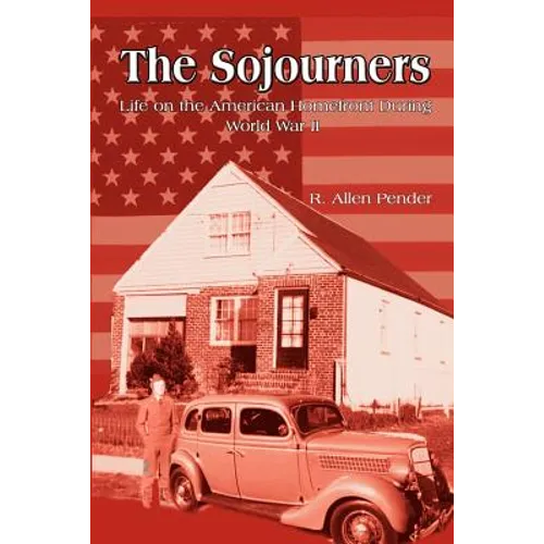 The Sojourners: Life on the American Homefront During World War II