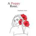 A Poppy Rose. - Paperback
