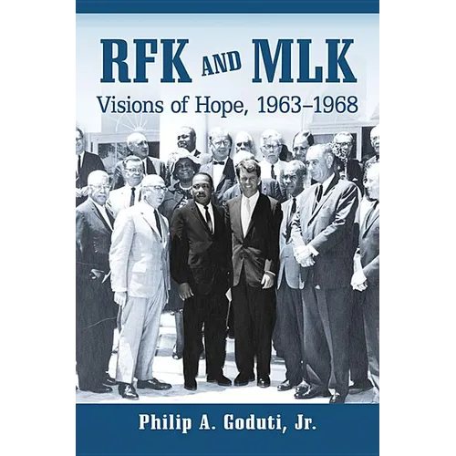 RFK and MLK: Visions of Hope, 1963-1968