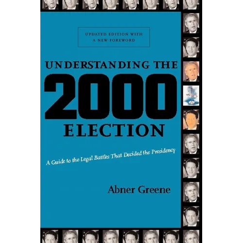 Understanding the 2000 Election: A Guide to the Legal Battles That Decided the Presidency