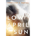 Low April Sun - Hardcover