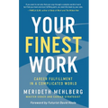 Your Finest Work: Career Fulfillment in a Complicated World - Paperback