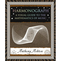 Harmonograph: A Visual Guide to the Mathematics of Music - Paperback