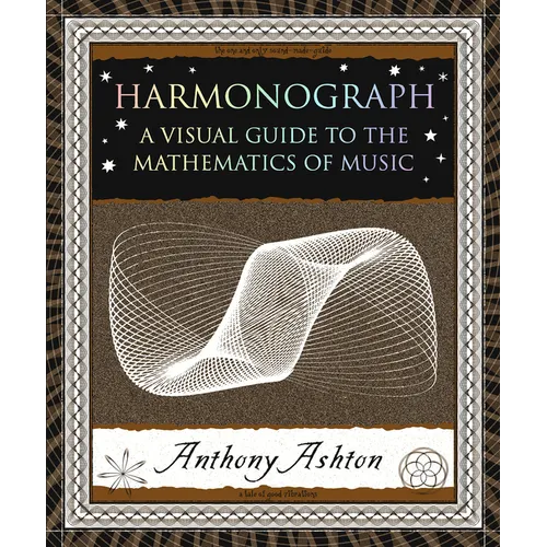 Harmonograph: A Visual Guide to the Mathematics of Music - Paperback