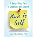 Note to Self: A Seven-Step Path to Gratitude and Growth - Paperback