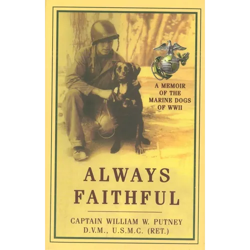 Always Faithful: A Memoir of the Marine Dogs of WWII - Paperback