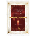 Good News about Injustice Bible Study - Paperback