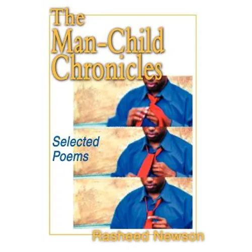 The Man-Child Chronicles: Selected Poems - Paperback