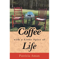 Coffee with a Little Spice of Life - Paperback