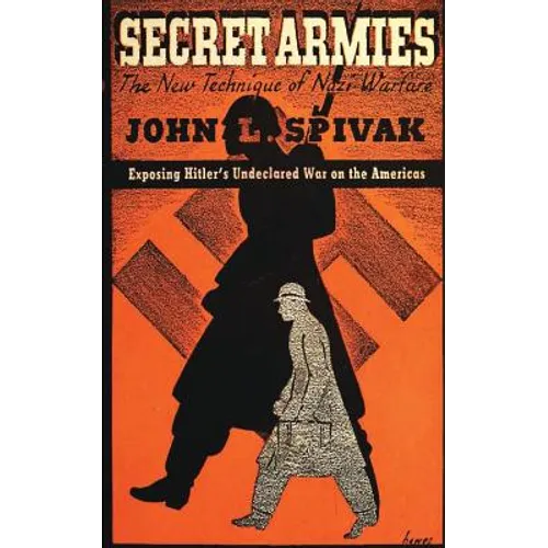 Secret Armies: The New Technique of Nazi Warfare