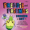 Freddie and Friends: Bugging Out: A Story about Learning to Keep Small Problems Small Volume 6 - Paperback