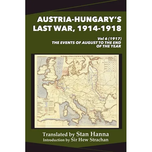 Austria-Hungary's Last War, 1914-1918 Vol 6 (1917)