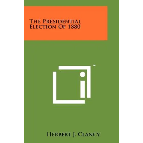 The Presidential Election Of 1880 - Paperback