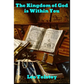 The Kingdom of God is Within You - Paperback