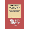 Tennessee Genealogical Records. Records of Early Settlers from State and County Archives
