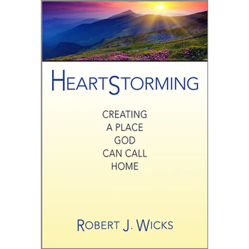 Heartstorming: Creating a Place God Can Call Home - Hardcover