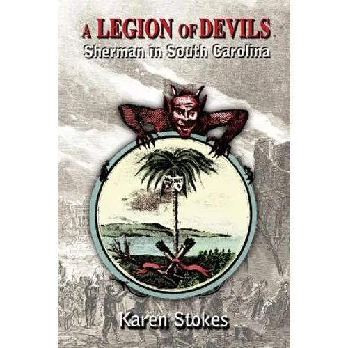 A Legion of Devils: Sherman in South Carolina