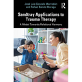 Sandtray Applications to Trauma Therapy: A Model Towards Relational Harmony - Paperback