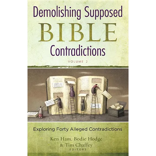 Demolishing Supposed Bible Contradictions, Volume 2 - Paperback