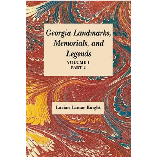 Georgia's Landmarks, Memorials, and Legends Volume 1, Part 2