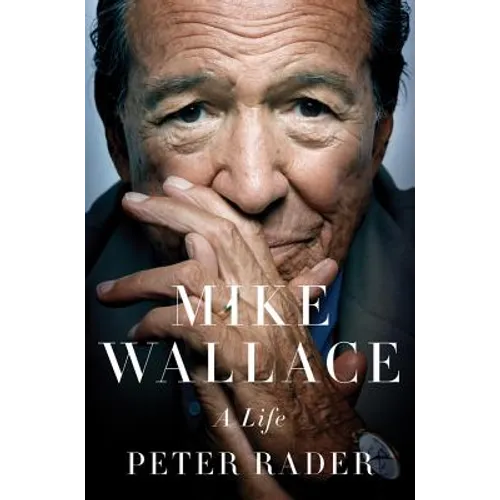 Mike Wallace: A Life - Hardcover