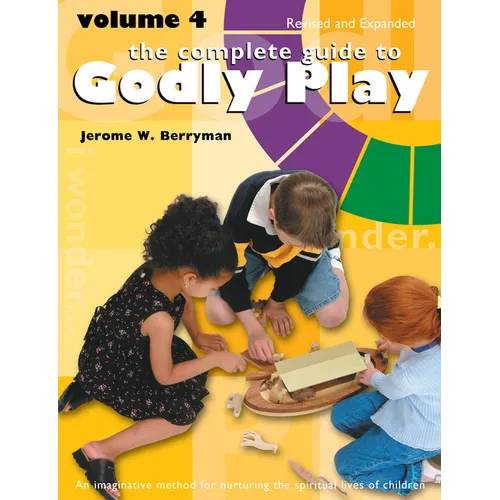 The Complete Guide to Godly Play: Revised and Expanded: Volume 4 - Paperback